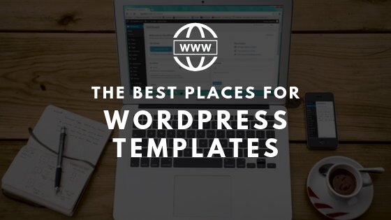 best places to find wordpress templates