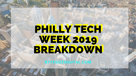 Your Philly Tech Week 2019 Breakdown