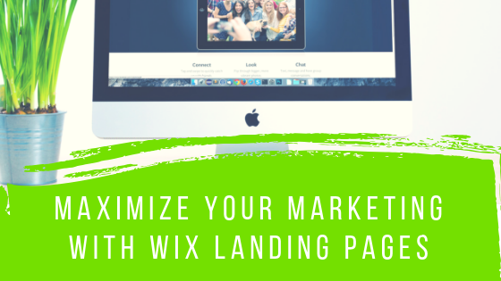 maximize your marketing with wix landing pages