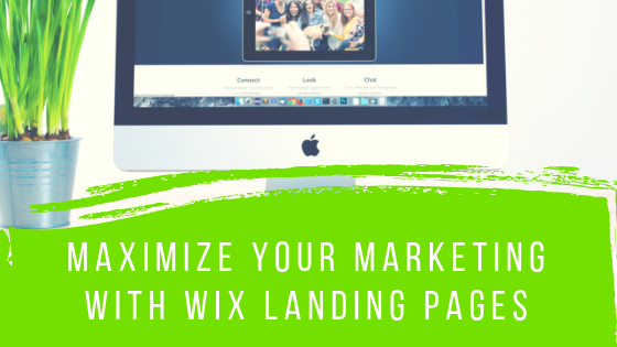 Maximize your Marketing with Wix Landing Pages