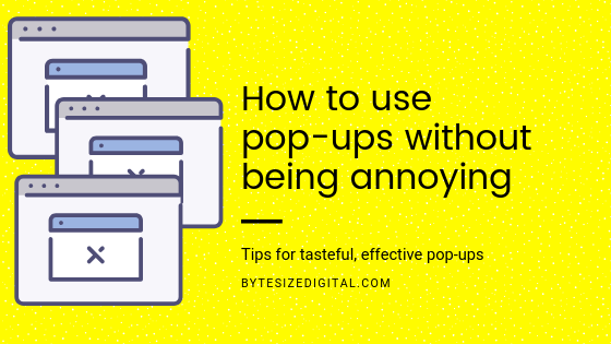 how to use popups without being annoying